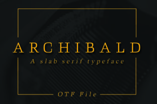 Archibald: A Sophisticated Slab Serif Font